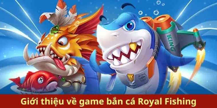 Tham Gia Bắn Cá Royal Fishing Tại AE888: Chinh Phục Đại Dương, Săn Thưởng Khủng
